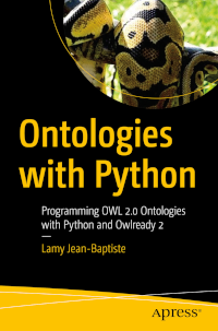 Ontologies with Python, Jean-Baptiste Lamy, Apress Éditions, 350 pages